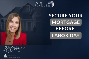 Secure Your Mortgage Before Labor Day