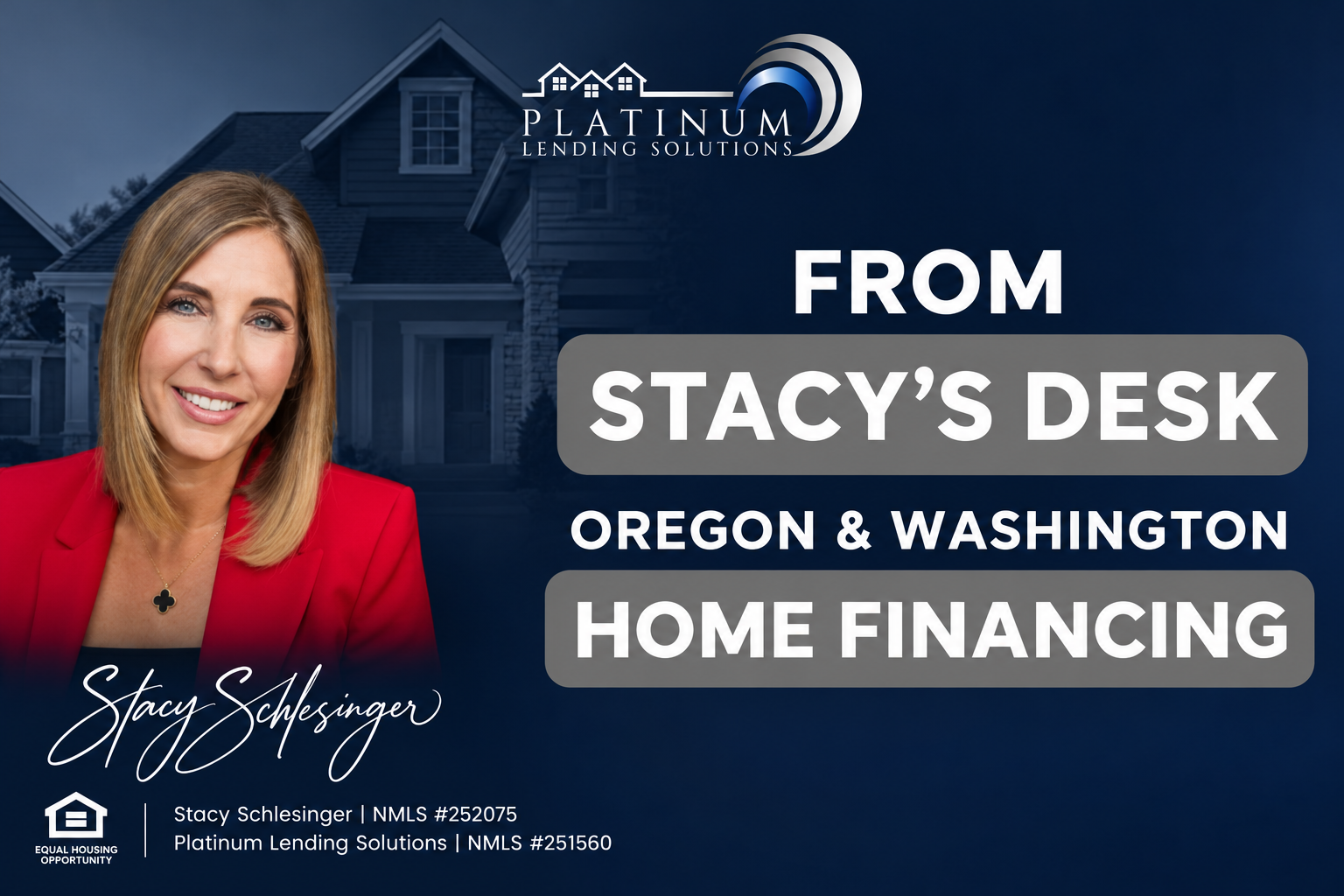 From Stacy’s Desk — Oregon and Washington home financing, Platinum Lending Solutions